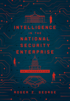Intelligence in the National Security Enterprise: An Introduction 1626167435 Book Cover