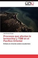 Procesos Que Afectan La Termoclina y Tsm En El Pacifico Oriental 3845491140 Book Cover