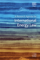 A Research Agenda for International Energy Law (Elgar Research Agendas) 1803924950 Book Cover