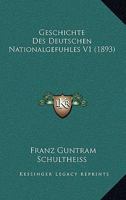 Geschichte Des Deutschen Nationalgefuhles V1 (1893) 1167609905 Book Cover