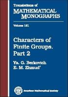 Characters of Finite Groups: Part 2 (Translations of Mathematical Monographs) 0821805320 Book Cover