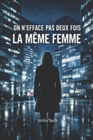 On n’efface pas deux fois la même femme (EFFACÉE) (French Edition) B0GCRNBD7V Book Cover