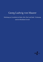 Einleitung Zur Geschichte Der Mark-, Hof-, Dorf- Und Stadt - Verfassung Und Der Offentlichen Gewalt 3957386349 Book Cover