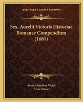 Sex. Aurelii Victoris Historiae Romanae Compendium (1681) 1166186164 Book Cover