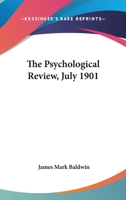 The Psychological Review, July 1901 1162973269 Book Cover