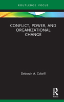 Conflict, Power, and Organizational Change 0367340992 Book Cover
