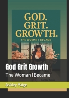 God Grit Growth: The Woman I Became B0F6WD2KW4 Book Cover