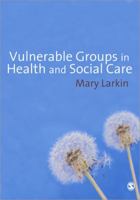 Vulnerable Groups In Health And Social Care 141294824X Book Cover