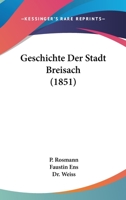 Geschichte Der Stadt Breisach (1851) 1161182225 Book Cover