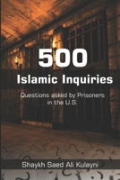 Islamic Inquiries: 500 Questions asked by Prisoners in the U.S. B08PJ1LGF5 Book Cover