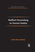 Wolfhart Pannenberg on Human Destiny 1032179996 Book Cover