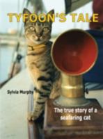 Tyfoon's Tale: The True Story of a Seafaring Cat 0955051231 Book Cover