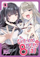 My Girlfriend is 8 Meters Tall Vol. 3 B0FKB1QPKC Book Cover