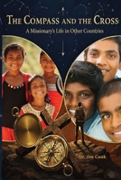 The Compass and The Cross: A Missionary's Life In Other Countries B0G2RQP47B Book Cover