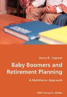 Baby Boomers and Retirement Planning- A Multifactor Approach 3836421372 Book Cover