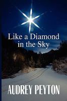 Like A Diamond In The Sky 1450014658 Book Cover