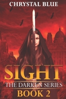 Sight (The Darken Series) 1690886994 Book Cover