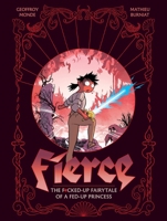 Fierce: The F*cked-Up Fairy Tale of a Fed-Up Princess 1419781014 Book Cover