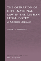 The Operation of International Law in the Russian Legal System: A Changing Approach 9004390200 Book Cover