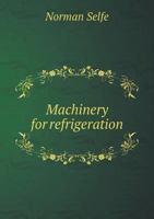 Machinery for Refrigeration 5518765495 Book Cover