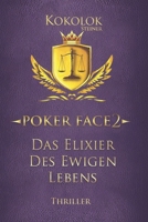 Poker Face 3.5: Das Elixier des Ewigen Lebens (German Edition) 3950539476 Book Cover