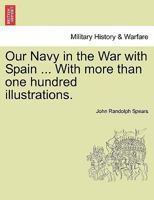 Our navy in the war with Spain 1018581596 Book Cover