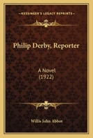 Philip Derby, Reporter: A Novel 112067350X Book Cover