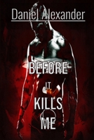 Before It Kills Me: A Gritty Tale of Wrestling, Addiction, and Redemption B0DMSZHXHH Book Cover