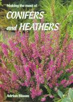Making the Most of Conifers & Heathers (Floraprint) 0903001616 Book Cover