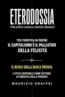 ETERODOSSIA: NELLA POLITICA ECONOMICA, MONETARIA E FINANZIARIA (Italian Edition) B0HHC7DHHL Book Cover