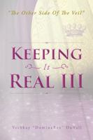 Keeping It Real III: "The Other Side Of The Veil" 149697476X Book Cover