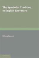The Symbolist Tradition in English Literature: A Study of Pre-Raphaelitism and Fin de Siècle (European Studies in English Literature) 0521158966 Book Cover