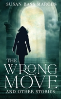 The Wrong Move and Other Stories 1732143420 Book Cover