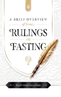 A brief overview of some Rulings on Fasting B0FQ67BV6V Book Cover