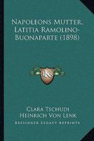 Napoleons Mutter, Latitia Ramolino-Buonaparte (1898) 1104884801 Book Cover