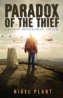 Paradox of The Thief: a gripping archaeological thriller 1068615419 Book Cover