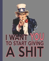 I Want You to Start Giving a Shit: A Patriotic Composition Book for a Democratic Voter in the 2020 Election 1656232677 Book Cover