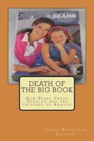 Death of the Big Book: How Sears Ceded Catalog and the Internet to Amazon 1978452160 Book Cover