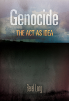 Genocide: The Act as Idea 0812248856 Book Cover