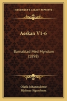 Aeskan V1-6: Barnablad Med Myndum (1898) 116848930X Book Cover