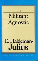 The Militant Agnostic (Freethought Library) 0879759747 Book Cover