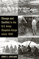 Change and Conflict in the U.S. Army Chaplain Corps since 1945 1621900126 Book Cover