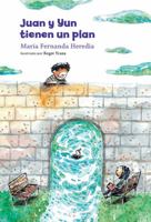 Juan Y Yun Tienen Un Plan 1543398154 Book Cover