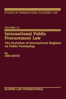 International Public Procurement Law: The Evolution of International Regimes on Public Purchasing 9041196854 Book Cover