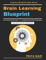 Brain Learning Blueprint: Skill-Building Activities | Early Childhood Education | Teaching Methods | Parental Engagement | Curiosity in Learning | Growth Mindset Development | Lifelong Learning Skills B0GXRX8Y6X Book Cover