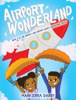 Airport Wonderland: Book 1 of the Chrissy and Chummy Secret Adventures Series B09Y2LSHVZ Book Cover