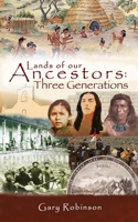 Lands of our Ancestors: Three Generations 1735200328 Book Cover