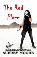 The Red Place (Red Butterfly series) 1732872090 Book Cover