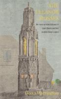 The Eleanor Crosses: The Story of King Edward I's Lost Queen and her Architectural Legacy 1909930652 Book Cover