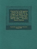 Journal De La Navigation Autour Du Globe De La Frégate "la Thétis" Et De La Corvette "l'espérance" Pendant Les Années 1824, 1825 Et 1826... 1021376159 Book Cover
